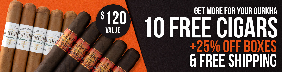 10 FREE Gurkha cigars inside  
