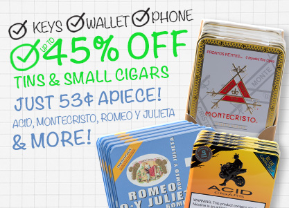 Tins & Small Cigars from 53¢ apiece. 