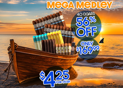Mega Medley: 40 Cigars—$4.25 ea. 