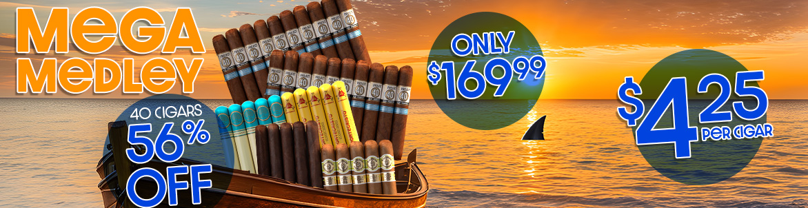 Mega Medley: 40 Cigars—$4.25 ea. 